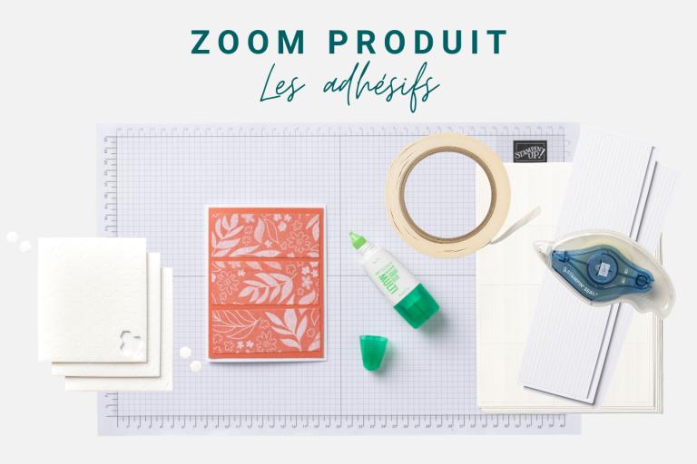 Les adhésifs stampin’Up! - bien les choisir